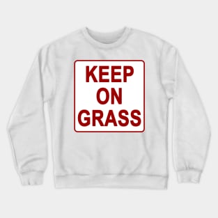 Keep on grass Crewneck Sweatshirt